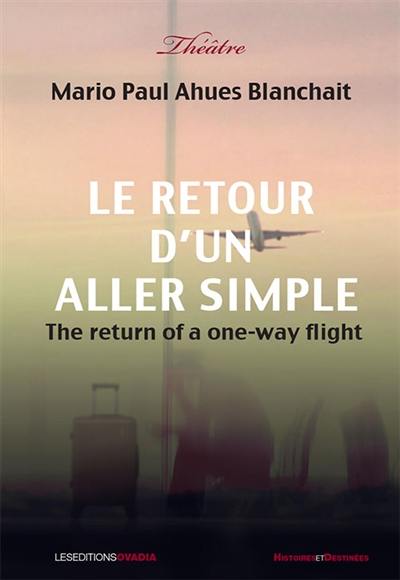 Le retour d'un aller simple : théâtre. The return of a one-way flight