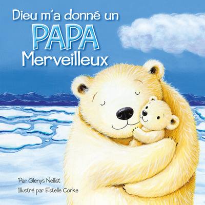 Dieu m'a donné un papa merveilleux