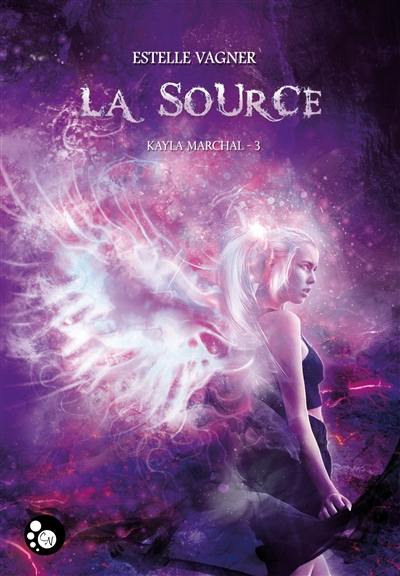 Kayla Marchal. Vol. 3. La source