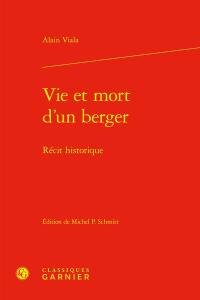 Vie et mort d'un berger : récit historique