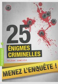 25 énigmes criminelles : menez l'enquête !