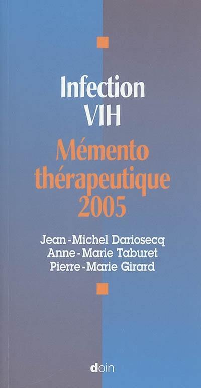 Infection VIH, mémento thérapeutique 2005