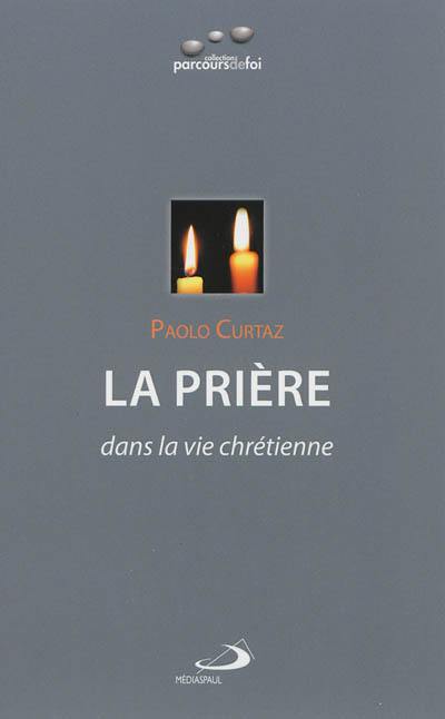 La prière dans la vie chrétienne