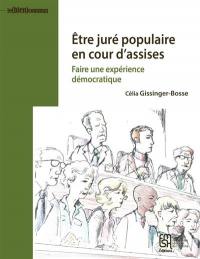 Etre juré populaire en cour d'assises : faire une expérience démocratique