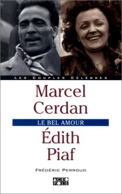 Marcel Cerdan, Edith Piaf : le bel amour