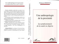 Une anthropologie de la proximité : les professionnels de la santé en Algérie