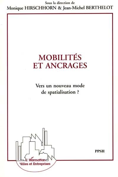 Mobilités et ancrages : vers un nouveau mode de spatialisation ?