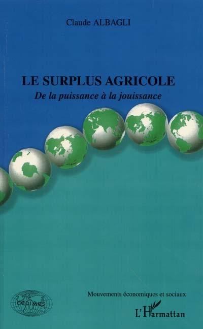 Le surplus agricole : de la puissance à la jouissance