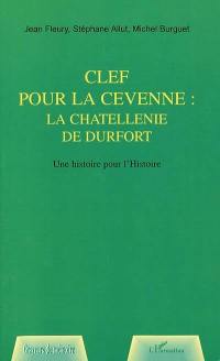 Clef pour la Cévenne, la châtellenie de Durfort : une histoire pour l'histoire