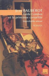 Emile Combes et la princesse carmélite : improbable amour