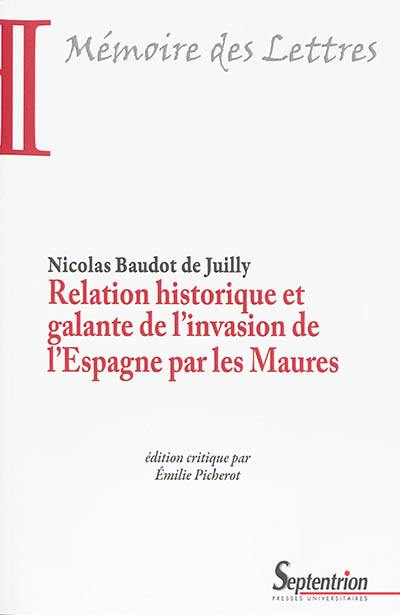 Relation historique et galante de l'invasion de l'Espagne par les Maures