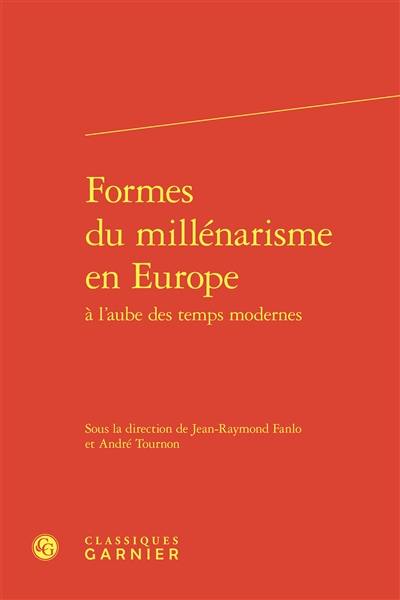 Formes du millénarisme en Europe à l'aube des temps modernes