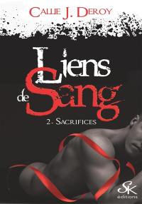 Liens de sang. Vol. 2. Sacrifices