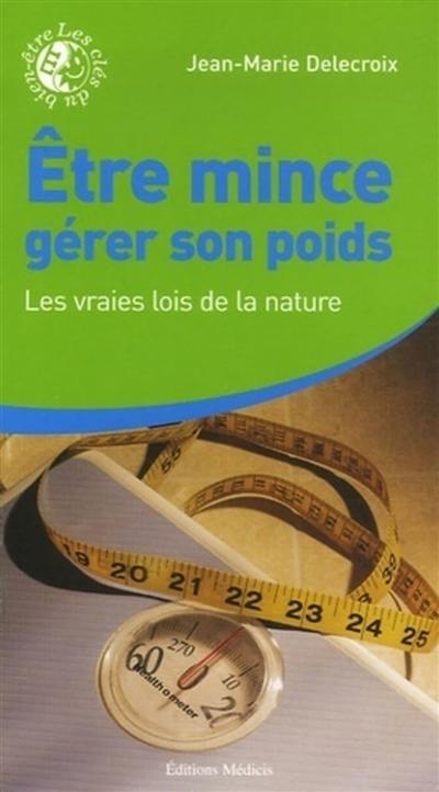 Etre mince, gérer son poids : les vraies lois de la nature