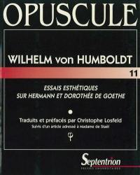 Essais esthétiques sur Hermann et Dorothée de Goethe : suivi d'un article adressé à Madame de Staël