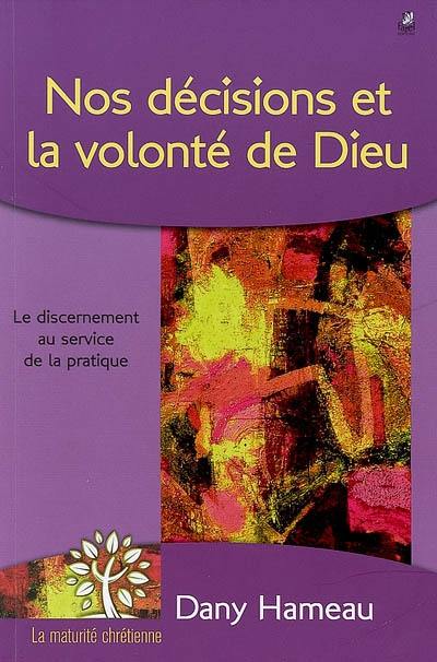 Nos décisions et la volonté de Dieu : le discernement au service de la pratique