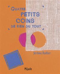 Quatre petits coins de rien du tout