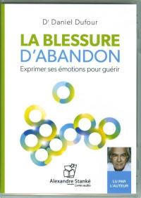 La blessure d'abandon : exprimer ses émotions pour guérir