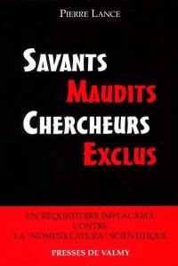 Savants maudits, chercheurs exclus