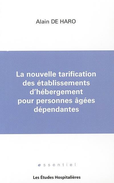 La nouvelle tarification des établissements d'hébergement pour personnes âgées dépendantes