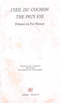 L'oeil du cochon : & autres poèmes. The pig's eye