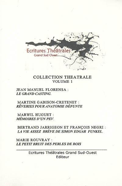 Le grand casting. Rêveries pour anatomie défunte. Mémoires d'un Pev Le grand casting. Rêveries pour anatomie défunte. Mémoires d'un Pev