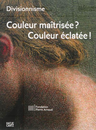 Divisionnisme : couleur maîtrisée ? Couleur éclatée ! : hiver 1