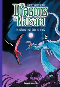 Les dragons de Nalsara. Vol. 14. Magie noire et dragon blanc