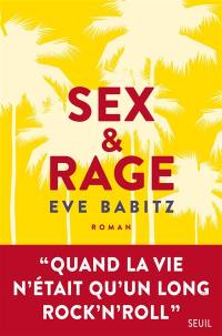 Sex & rage : conseils à l'attention des jeunes demoiselles avides de prendre du bon temps