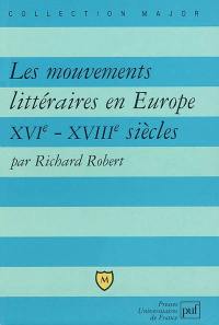 Les mouvements littéraires en Europe : XVIe-XVIIIe siècles