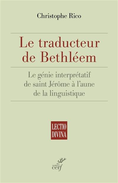 Le traducteur de Bethléem : le génie interprétatif de saint Jérôme à l'aune de la linguistique