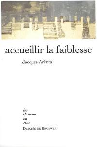 Accueillir la faiblesse