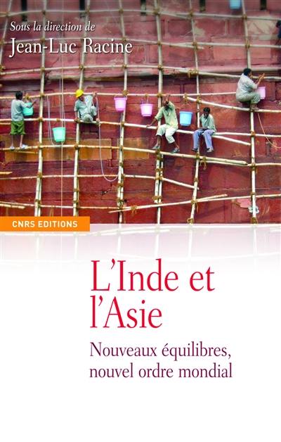 L'Inde et l'Asie : nouveaux équilibres, nouvel ordre mondial