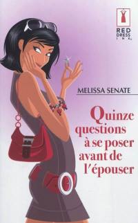 Quinze questions à se poser avant de l'épouser