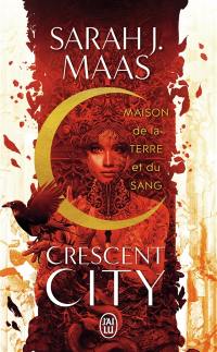 Crescent City. Vol. 1. Maison de la terre et du sang