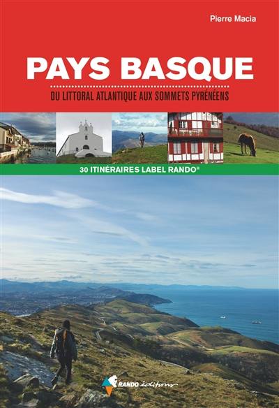 Pays basque : du littoral atlantique aux sommets pyrénéens : 30 itinéraires Label rando