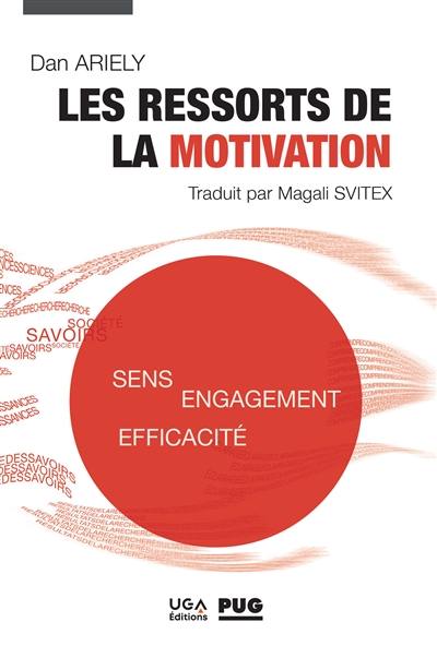 Les ressorts de la motivation : sens, engagement, efficacité