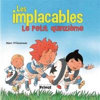 Les implacables. Vol. 1. Le petit quinzième