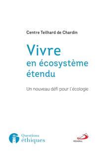 Vivre en écosystème étendu : un nouveau défi pour l'écologie