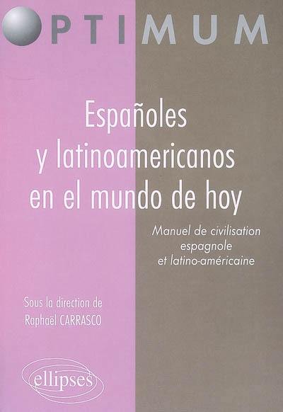 Espanoles y latinoamericanos en el mundo hoy : manuel de civilisation espagnole et latino-américaine