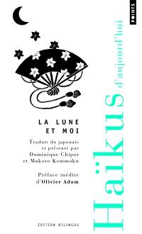 La lune et moi : choix de haïkus de la revue Ashibi