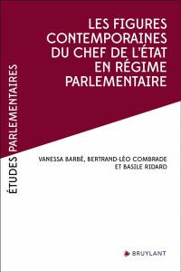 Les figures contemporaines du chef de l'Etat en régime parlementaire