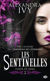 Les sentinelles. Vol. 2. Tueur de sang