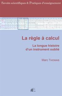 La règle à calcul : la longue histoire d'un instrument oublié