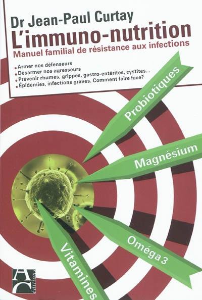 L'immuno-nutrition : manuel familial de résistance aux infections