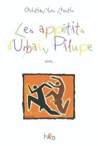 Les appétits d'Urbain Pilupe