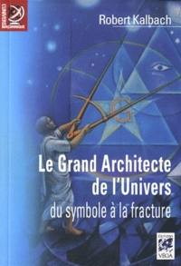 Le Grand Architecte de l'Univers : du symbole à la fracture