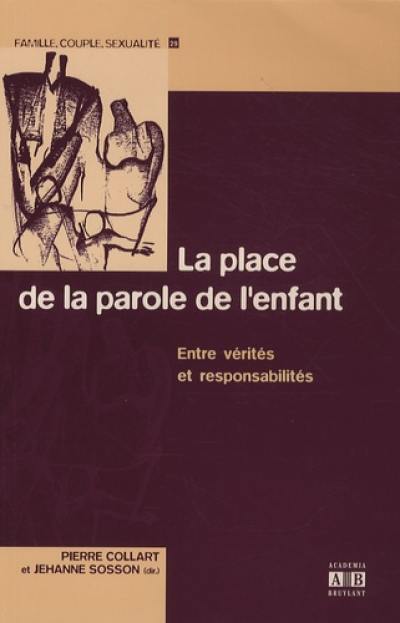 La place de la parole de l'enfant : entre vérités et responsabilités