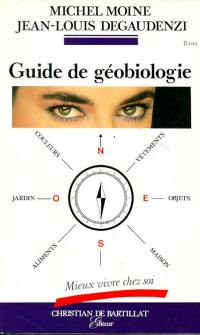 Guide de géobiologie : mieux vivre chez soi