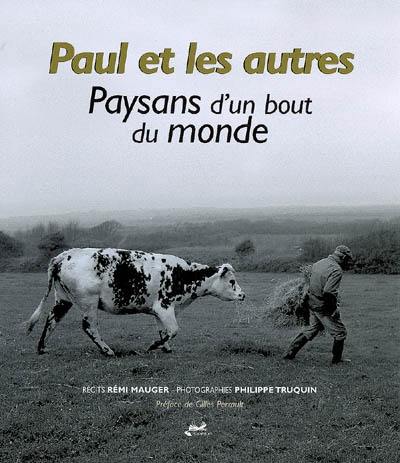 Paul et les autres : paysans d'un bout du monde